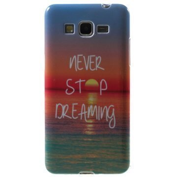 Samsung Galaxy Grand Prime TPU Suojakuori Never Stop Dreaming